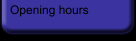 Opening hours